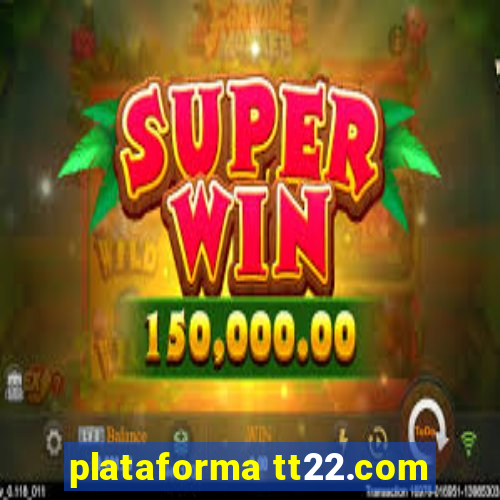 plataforma tt22.com